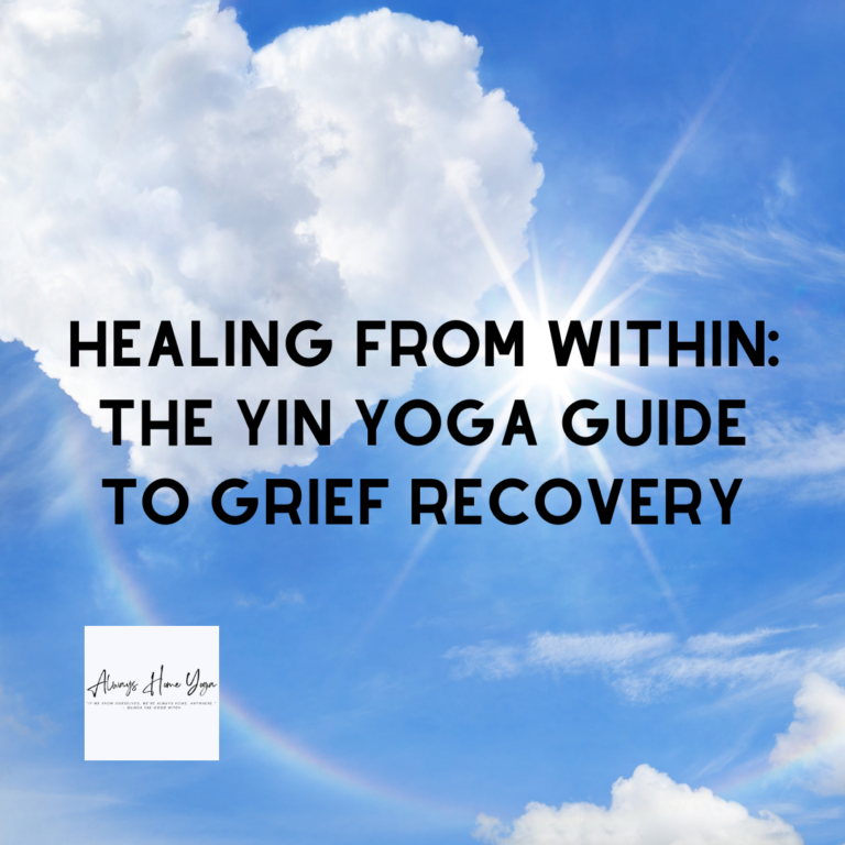 Healing from Within The Yin Yoga Guide to Grief Recovery