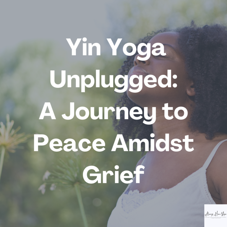 Yin Yoga Unplugged: A Journey to Peace Amidst Grief